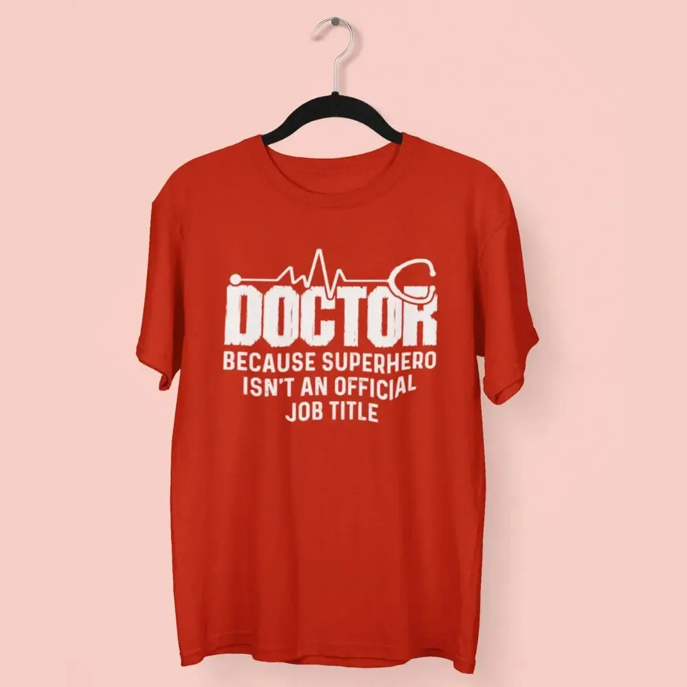 Doctor Because Superhero Round Neck Half Sleeve Classic T-Shirt